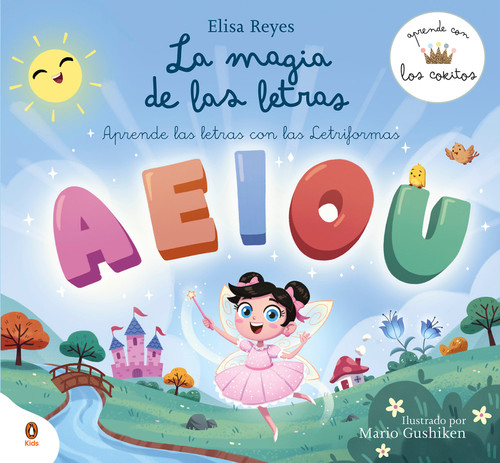 La magia de las letras / The Magic of Letters (Spanish Edition) by Elisa Reyes, LOS COKITOS, Mario Gushiken, 9788419511928