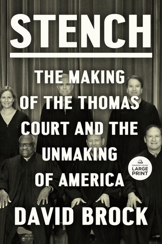 Stench (The Making of the Thomas Court and the Unmaking of America) - 9798217014385 by David Brock, 9798217014385