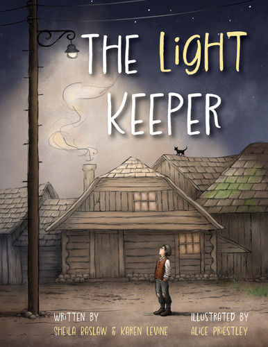 The Light Keeper by Karen Levine, Sheila Baslaw, Alice Priestley, 9781772603880