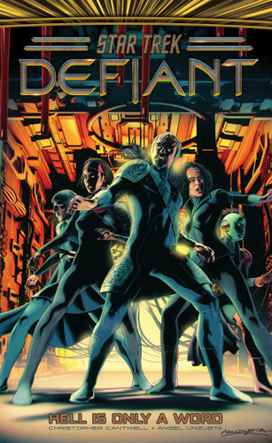 Star Trek: Defiant, Vol. 3: Hell Is Only A Word by Christopher Cantwell, Angel Unzueta, 9798887241531