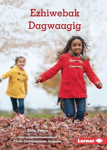 Ezhiwebak Dagwaagig (Weather in Fall) (Ojibwa Edition) by Katie Peters, 9798765649459
