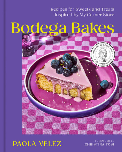 Bodega Bakes (Recipes for Sweets and Treats Inspired by My Corner Store - A Baking Cookbook) by Paola Velez, Christina Tosi, 9781454952374 Bodega Bakes (Recipes for Sweets and Treats Inspired by My Corner Store - A Baking Cookbook) by Paola Velez, Christina Tosi, 9781454952374