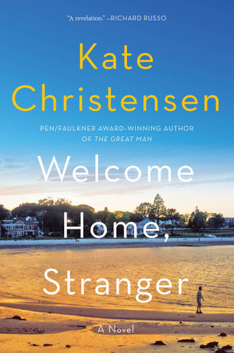 Welcome Home, Stranger (A Novel) - 9780063299719 by Kate Christensen, 9780063299719