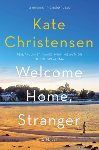 Welcome Home, Stranger (A Novel) - 9780063299719 by Kate Christensen, 9780063299719