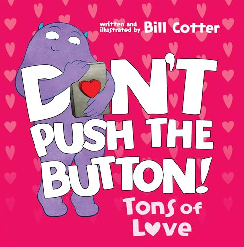 Don't Push the Button: Tons of Love by Bill Cotter, 9781728277158