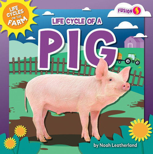 Life Cycle of a Pig - 9798889169604 by Noah Leatherland, 9798889169604