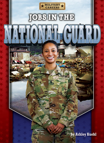 Jobs in the National Guard by Ashley Kuehl, 9798892320399