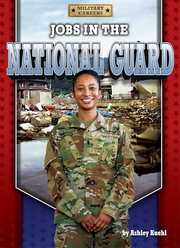 Jobs in the National Guard by Ashley Kuehl, 9798892320399