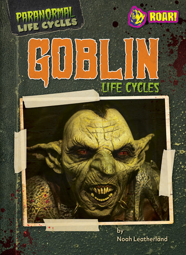 Goblin Life Cycles by Noah Leatherland, 9798892320566