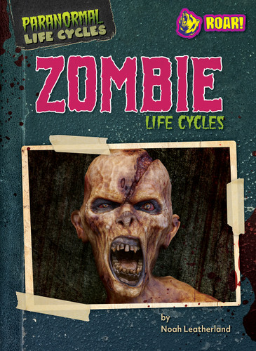 Zombie Life Cycles by Noah Leatherland, 9798892320597