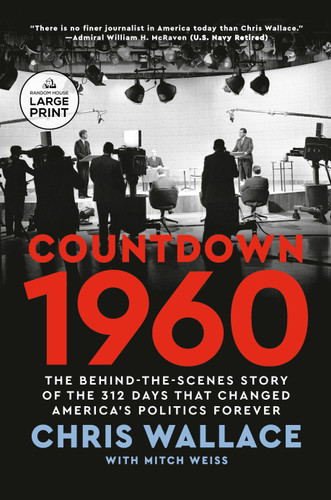 Countdown 1960 (The Behind-the-Scenes Story of the 312 Days that Changed America's Politics Forever) - 9798217016457 by Chris Wallace, Mitch Weiss, 9798217016457