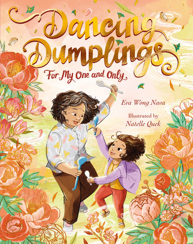 Dancing Dumplings for My One and Only by Eva Wong Nava, Natelle Quek, 9781536238792