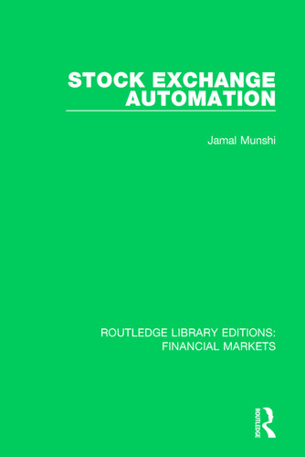 Stock Exchange Automation by Jamal Munshi, 9781138563759