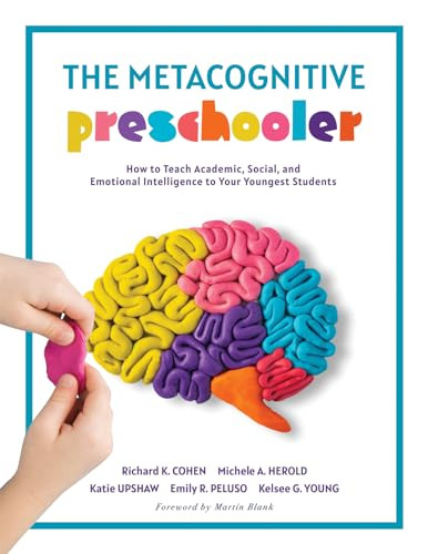 Metacognitive Preschooler, The by Richard K. Cohen, Michele A. Herold, Emily R Peluso, Katie Upshaw, Kelsee G. Young, 9781958590416