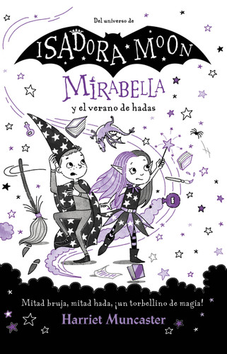 Mirabella y el verano de hadas: Mitad bruja, mitad hada, ¡un torbellino de magia! / Mirabelle and the Magical Mayhem (Spanish Edition) by Harriet Muncaster, 9786073842983