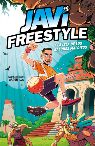 Javi y la isla de los balones malditos / Javi and the Island of the Cursed Balls (Spanish Edition) by Javifreestyle, 9788419522849