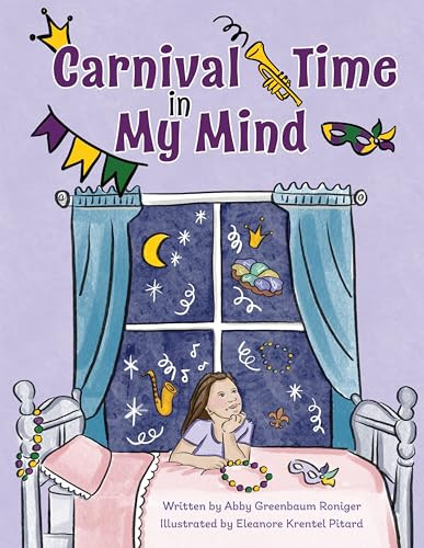 Carnival Time in My Mind by Abby Greenbaum Roniger, Eleanore Krentel Pitard, 9781455627929