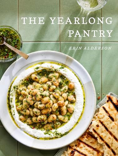The Yearlong Pantry (Bright, Bold Vegetarian Recipes to Transform Everyday Staples) by Erin Alderson, Erin Scott, 9781958417430