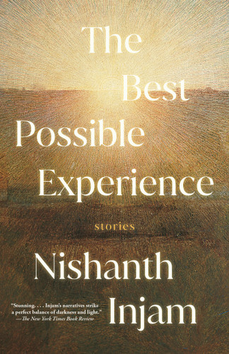 The Best Possible Experience (Stories) - 9780593470237 by Nishanth Injam, 9780593470237