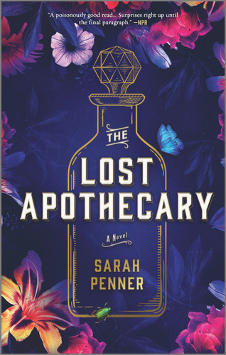 The Lost Apothecary (A Novel) by Sarah Penner, 9780778311973