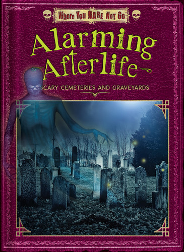Alarming Afterlife (Scary Cemeteries and Graveyards) - 9798892326032 by Judy Allen, Dinah Williams, 9798892326032