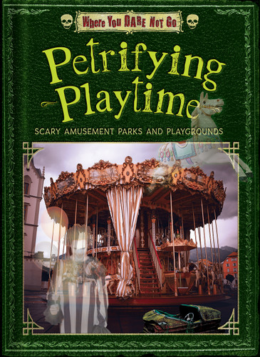 Petrifying Playtime (Scary Amusement Parks and Playgrounds) - 9798892326070 by Joyce Markovics, Dinah Williams, 9798892326070