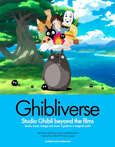 Ghibliverse (Studio Ghibli Beyond the Films) by Jake Cunningham, Michael Leader, 9781802797367