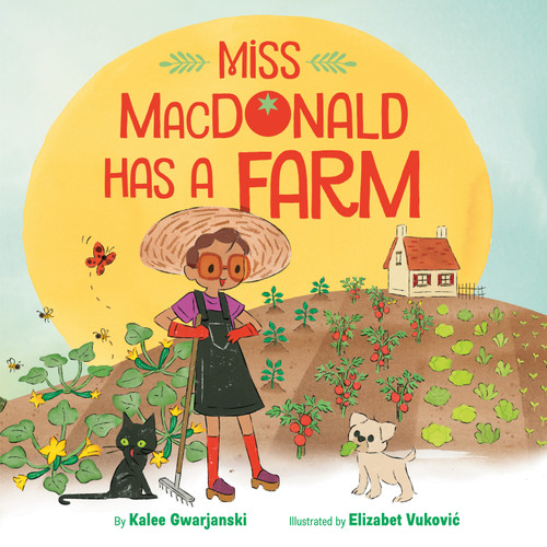 Miss MacDonald Has a Farm by Kalee Gwarjanski, Elizabet Vukovic, 9780593568163 Miss MacDonald Has a Farm by Kalee Gwarjanski, Elizabet Vukovic, 9780593568163