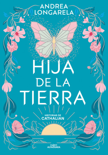 Hija de la tierra / Daughter of Earth (Spanish Edition) by Andrea Longarela, 9786073837934