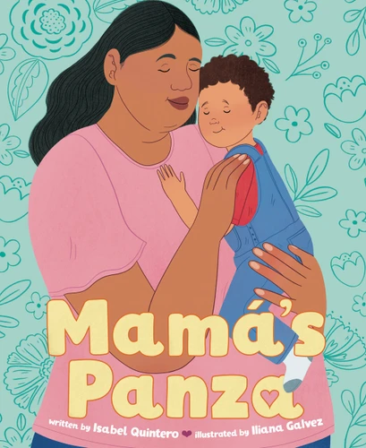 Mamá's Panza by Isabel Quintero, Iliana Galvez, 9780593616420