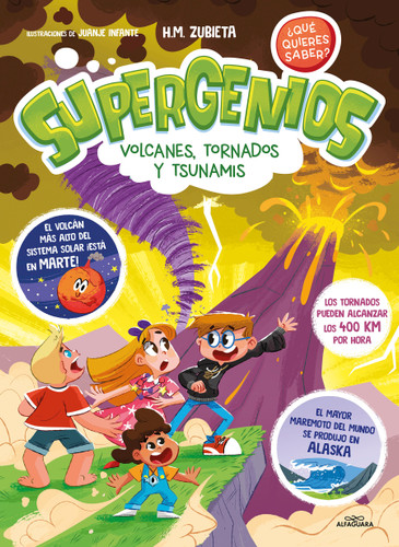 Supergenios: Volcanes, tornados y tsunamis / Super Geniuses: Volcanoes, Tornadoes, and Tsunamis (Spanish Edition) by H.M. Zubieta, Juanje Infante, 9788419507587