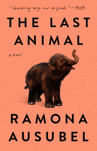 The Last Animal (A Novel) - 9780593420539 by Ramona Ausubel, 9780593420539