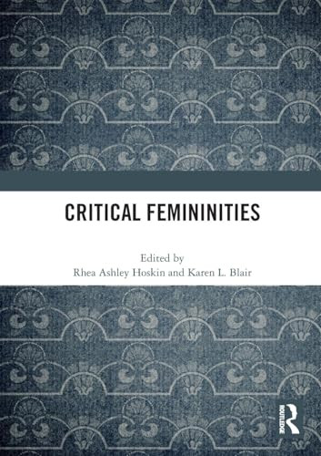 Critical Femininities by Rhea Ashley Hoskin, Karen L. Blair, 9781032359793