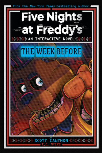 Five Nights at Freddy's: The Week Before, An AFK Book (Interactive Novel #1) by Scott Cawthon, E. C. Myers, 9781546131113