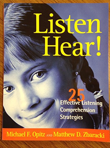 Listen Hear! (25 Effective Listening Comprehension Strategies) by Michael F Opitz, Matthew Zbaracki, 9780325003443