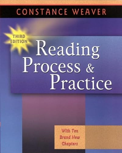Reading Process and Practice, 3rd Ed. by Constance Weaver, 9780325003771