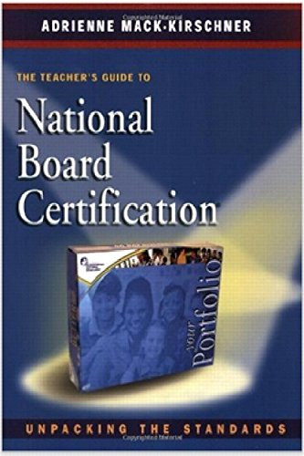 The Teacher's Guide to National Board Certification (Unpacking the Standards) by Adrienne Mack-Kirschner, Adrienne Mack-Kirschner, 9780325005492