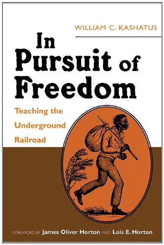 In Pursuit of Freedom (Teaching the Underground Railroad) by William Kashatus, 9780325006529
