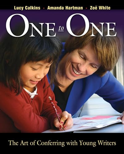 One to One (The Art of Conferring with Young Writers) by Lucy Calkins, Amanda Hartman, Zoe Ryder White, 9780325007885