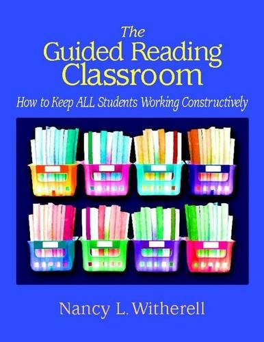 The Guided Reading Classroom (How to Keep ALL Students Working Constructively) by Nancy L Witherell, 9780325009247