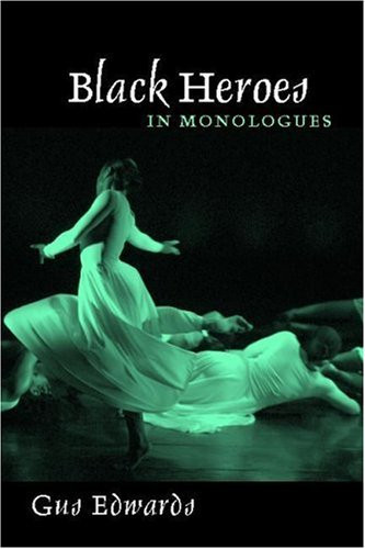 Black Heroes in Monologues by Gus Edwards, 9780325009254