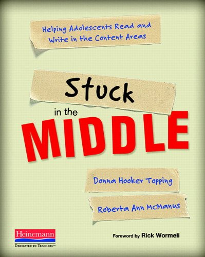 Stuck in the Middle (Helping Adolescents Read and Write in the Content Areas) by Donna Topping, Roberta McManus, 9780325021461