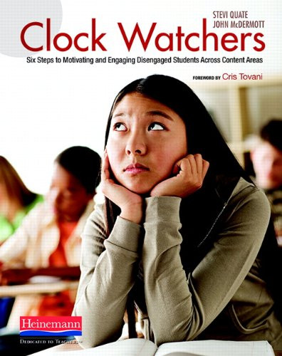 Clock Watchers (Six Steps to Motivating and Engaging Disengaged Students Across Content Areas) by Cris Tovani, Stevi Quate, John McDermott, 9780325021690