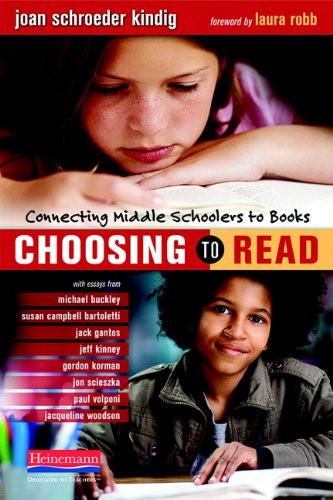 Choosing to Read (Connecting Middle Schoolers to Books) by Laura Robb, Joan Schroeder Kindig, 9780325031446