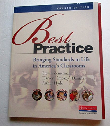 Best Practice, Fourth Edition (Bringing Standards to Life in America's Classrooms) by Arthur Hyde, Steven Zemelman, Harvey Smokey Daniels, 9780325043548