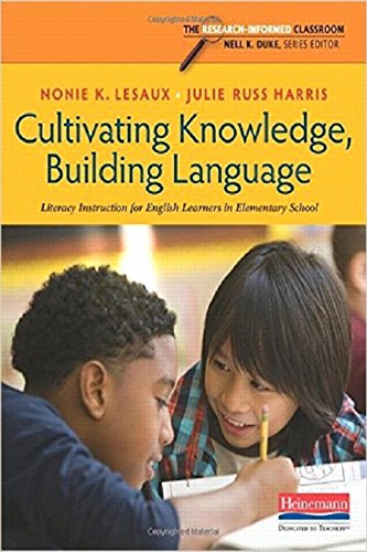 Cultivating Knowledge, Building Language (Literacy Instruction for English Learners in Elementary School) by Nell K Duke, Nell K Duke, Nonie K. Lesaux, Julie Russ Harris, 9780325062501