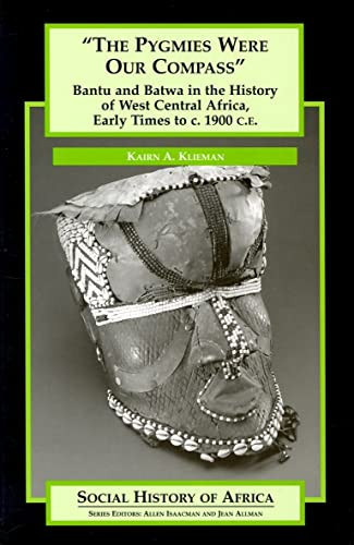 The Pygmies Were Our Compass by KAIRN A. KLIEMAN, 9780325071053