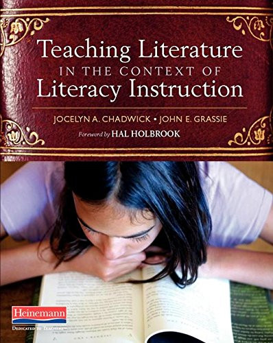 Teaching Literature in the Context of Literacy Instruction by Jocelyn A Chadwick, John E Grassie, 9780325074740