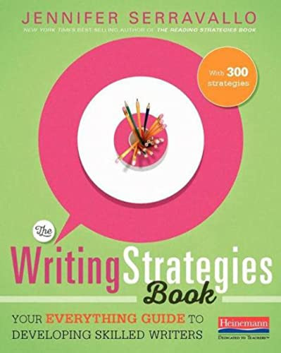 The Writing Strategies Book (Your Everything Guide to Developing Skilled Writers) by Jennifer Serravallo, 9780325078229