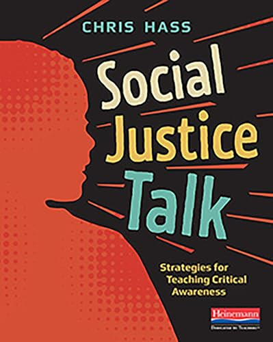 Social Justice Talk (Strategies for Teaching Critical Awareness) by Chris Hass, 9780325112756